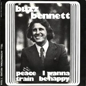 Buzz Bennett - Peace Train; I Wanna To Be Happy