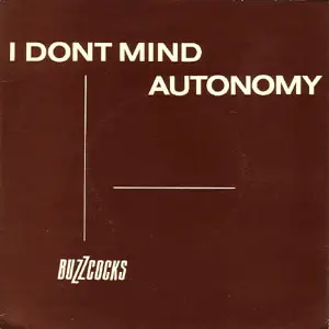 Buzzcocks - I Don't Mind / Autonomy