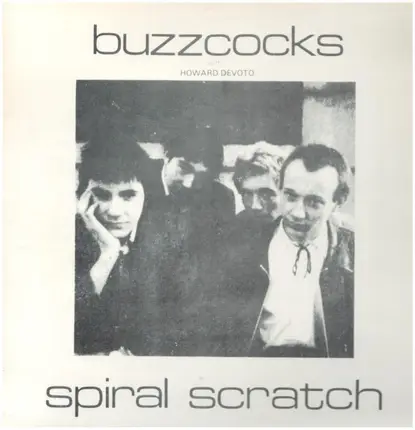 Buzzcocks With Howard Devoto - Spiral Scratch