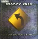 12inch Vinyl Single - Buzzy Bus - You Don't Stop