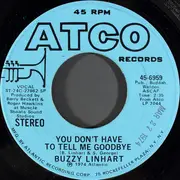 7inch Vinyl Single - Buzzy Linhart - You Don't Have To Tell Me Goodbye