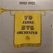 BVG-Orchester - 70 Jahre BVG Orchester - 1902~1972