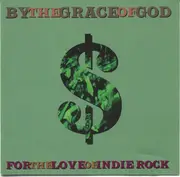 7inch Vinyl Single - By The Grace Of God - For The Love Of Indie Rock - incl. Insert