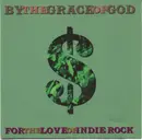 7inch Vinyl Single - By The Grace Of God - For The Love Of Indie Rock - incl. Insert