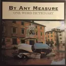 7inch Vinyl Single - By Any Measure - One Word Dictionary