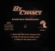 By Chance - Gotta Get That Lovin' / Baby It's On