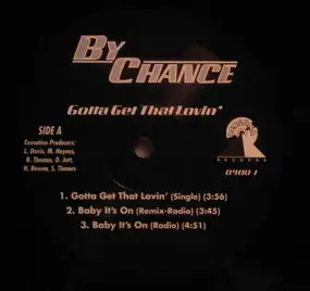 By Chance - Gotta Get That Lovin' / Baby It's On