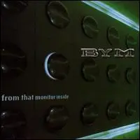 BYM - From That Monitor Inside