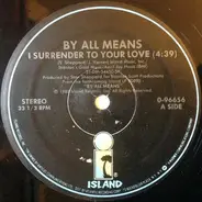 By All Means - I Surrender To Your Love / We're Into This Groove