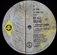 By All Means - Somebody Save Me