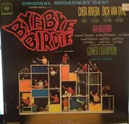 Bye Bye Birdie Original Broadway Cast with Chita Rivera , Dick Van Dyke , Paul Lynde , Dick Gautier - Bye Bye Birdie