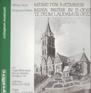 Byrd / Britten - E. Kreß, J. Modeß - Messe für 5 Stimmen / Missa Brevis in D, op. 63 / Te Deum Laudamus, op. 32