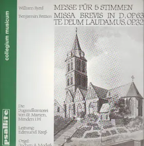 Byrd - Messe für 5 Stimmen / Missa Brevis in D, op. 63 / Te Deum Laudamus, op. 32