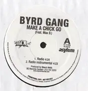 Byrd Gang Feat. Max B - Make A Chick Go