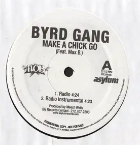 Byrd Gang - Make A Chick Go
