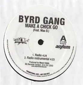 Byrd Gang - Make A Chick Go