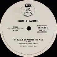 Byrd & Raphael - My Back's Up Against The Wall