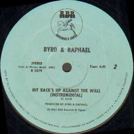 Byrd & Raphael - My Back's Up Against The Wall
