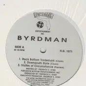 Byrdman - Rock Bottom Trademark/Downsouth Style/Victim Of Circumstance