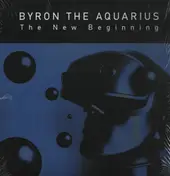 Byron The Aquarius - The New Beginning