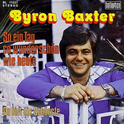 Byron Baxter - So Ein Tag So Wunderschön Wie Heute