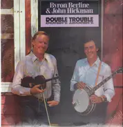 Byron Berline & John Hickman - Double Trouble