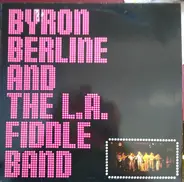 Byron Berline & The L.A. Fiddle Band - Byron Berline & The L.A. Fiddle Band