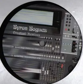 Byron Bogues - Greatest Remixes