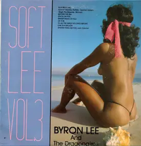 Byron Lee & the Dragonaires - Soft Lee Vol. 3