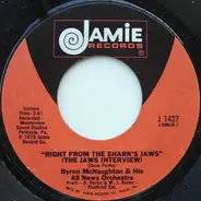 Byron McNaughton & His All News Orchestra / The Chief - Right From The Shark's Jaws (The Jaws Interview) / Jaws Jam