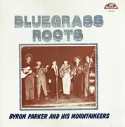 LP - Byron Parker & His Mountaineers - Bluegrass Roots
