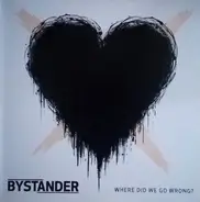 Bystander - Where Did We Go Wrong?