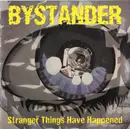 CD - Bystander - Stranger Things Have Happened