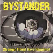 Bystander - Stranger Things Have Happened