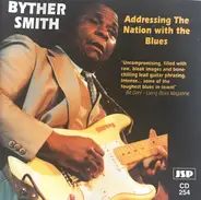 Byther Smith - Addressing the Nation with the Blues