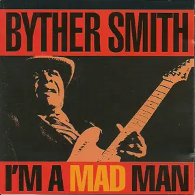 Byther Smith - I'm a Mad Man