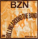 7inch Vinyl Single - Bzn - Rolling Around The Band