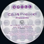 C & M Project - Freak Me / Say A Prayer