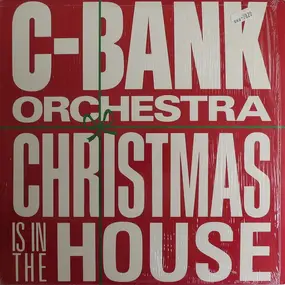 C-Bank - Christmas Is In The House