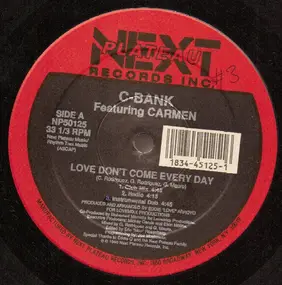 C-Bank Featuring Carmen - Love Don't Come Every Day