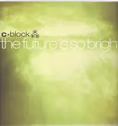 C-Block - The Future Is So Bright