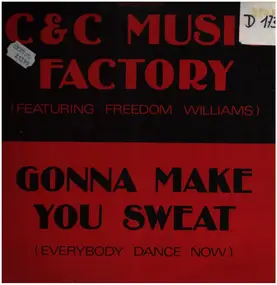 C & C Music Factory Featuring Freedom Williams - Gonna Make You Sweat (Everybody Dance Now)