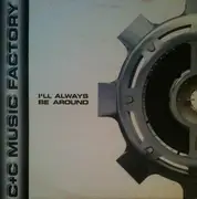 12inch Vinyl Single - C + C Music Factory - I'll Always Be Around