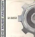 12inch Vinyl Single - C + C Music Factory - I'll Always Be Around
