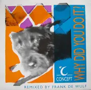 12inch Vinyl Single - C-Concept - Why Did You Do It (Frank De Wulf Remix)