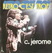 C. Jerome - retro c'est trop / j'suis dans le coup