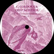 C. Cordova & Deep Kontrol - The Conversation EP