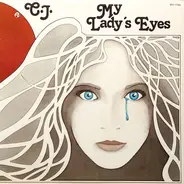 C. J. - My Lady's Eyes