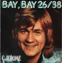 7inch Vinyl Single - C. Jérôme - Bay, Bay 26/38 - Pink label