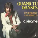 7inch Vinyl Single - C. Jérôme - Quand Tu Danses